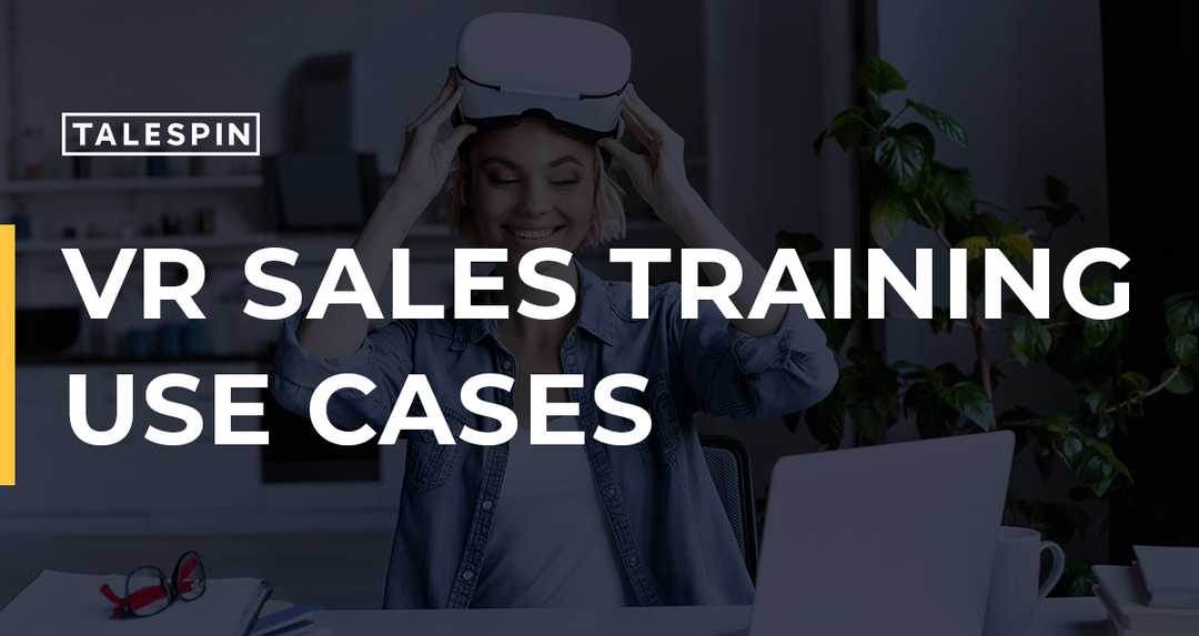 Virtual Reality Sales Training Use Cases